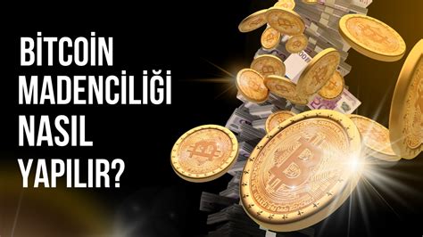 Bitcoin Madenciliği Nasıl Yapılır?